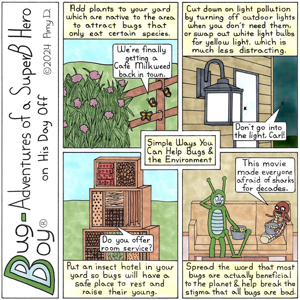 Bug Boy®-Adventures of a SuperB Hero on His Day Off - Earth Day 2 / ©2024 Amy D Narration Box: Simple Ways You Can Help Bugs & the Environment 1st Panel- 3 monarch butterflies flying towards a large milkweed plant, there is a wooden fence in the...
