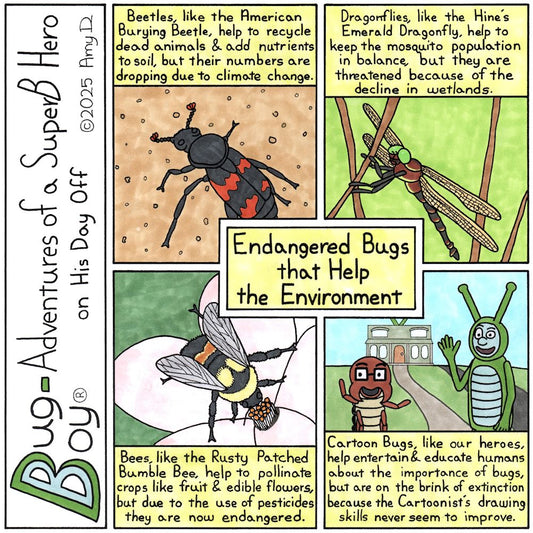 Bug Boy®-Adventures of a SuperB Hero on His Day Off / Earth Day 3 ©2025 Amy D / A title panel in the center of the strip reads: Endangered Bugs that Help the...