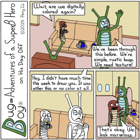 Bug Boy®-Adventures of a SuperB Hero on His Day Off / Rush Job ©2025 Amy D / First Panel- Bug Boy & Seymour in the living room of the Bug Bungalow. Seymour is..
