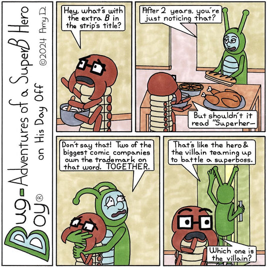 Bug Boy®-Adventures of a SuperB Hero on His Day Off / Just SuperB ©2024 Amy D / First Panel- Seymour looking off towards the title panel of the comic strip...