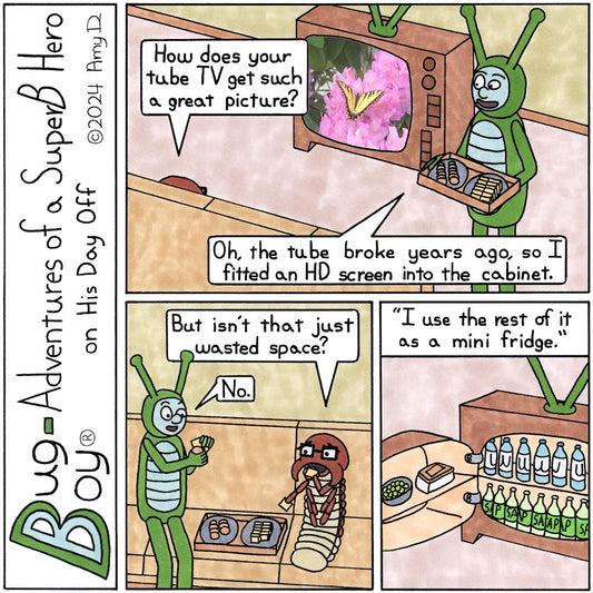 Bug Boy®-Adventures of a SuperB Hero on His Day Off / Tube TV ©2024 Amy D / First Panel- A view from behind the sofa in the Bug Bungalow. Bug Boy is walking...