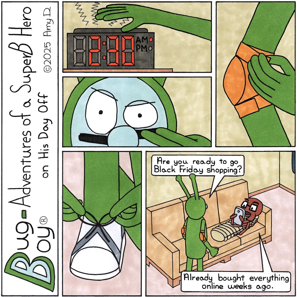 Bug Boy®-Adventures of a SuperB Hero on His Day Off / Black Friday 2 ©2025 Amy D / First Panel- A close up of an alarm clock going off that reads 2:30am. A...