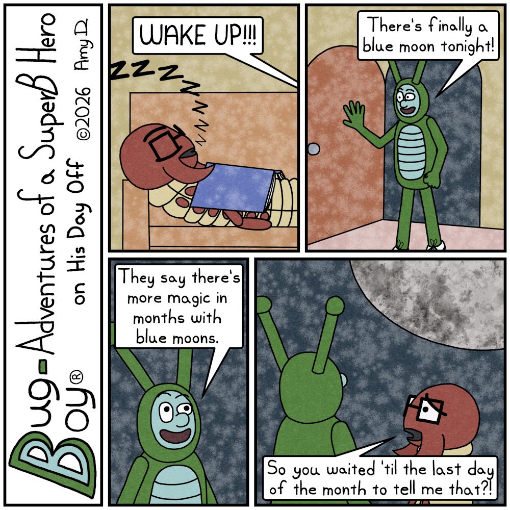 Bug Boy®-Adventures of a SuperB Hero on His Day Off / Blue Moon The Sequel ©2026 Amy D / First Panel- Seymour sleeping on the sofa in the Bug Bungalow. He’s...
