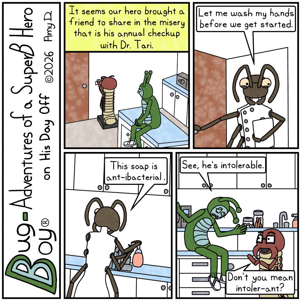 Bug Boy®-Adventures of a SuperB Hero on His Day Off / Checkup ‘26 ©2026 Amy D / First Panel- Bug Boy is sitting on an examining table in a doctor’s office....