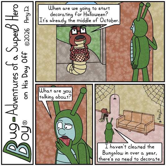 Bug Boy®-Adventures of a SuperB Hero on His Day Off / Decorating ©2026 Amy D / First Panel- Bug Boy has opened the door of the Bug Bungalow to find Seymour...