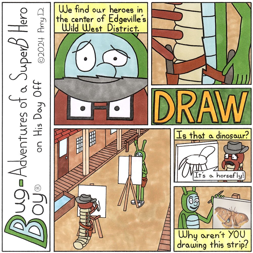 Bug Boy®-Adventures of a SuperB Hero on His Day Off / Wild West ©2024 Amy D / 1st Panel- Extreme close ups of Bug Boy and Seymour’s eyes, they are in a split screen divided by a squiggly line. Bug Boy looks worried. Seymour seems to be wearing a...