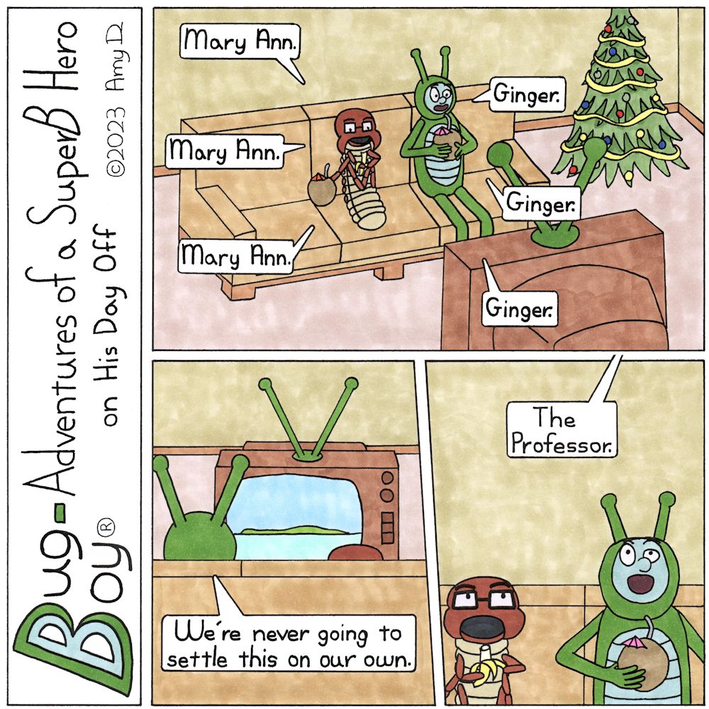 Bug Boy®-Adventures of a SuperB Hero on His Day Off - The Eternal Question ©2023 Amy D / 1st Panel- Bug Boy & Seymour sitting on the sofa watching TV. Both have drinks in a coconut with tiny umbrellas, but Seymour is also eating a banana. The Christmas...