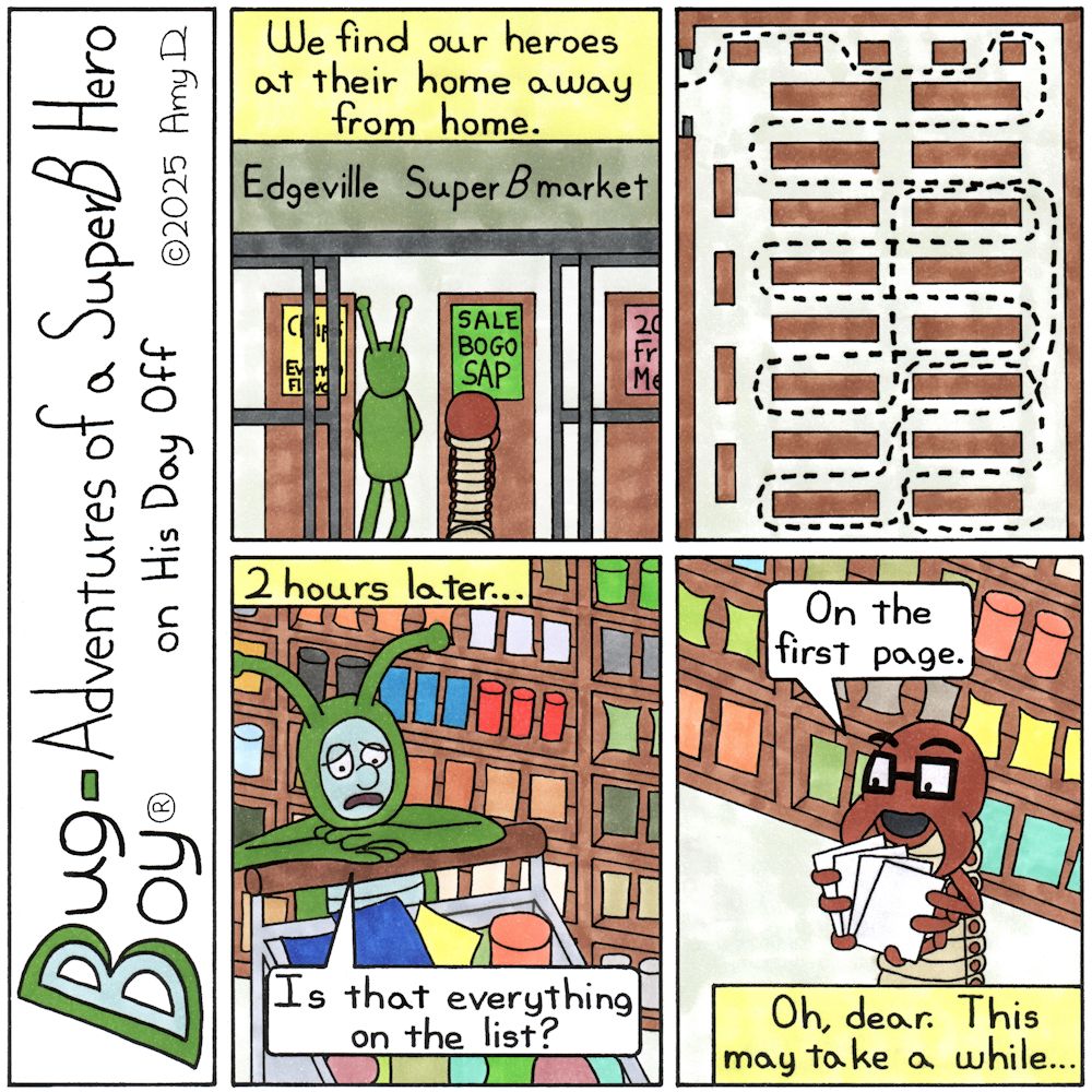 Bug Boy®-Adventures of a SuperB Hero on His Day Off / Grocery ©2025 Amy D / First Panel- Bug Boy &amp; Seymour walking in to a store with a sign over it that..