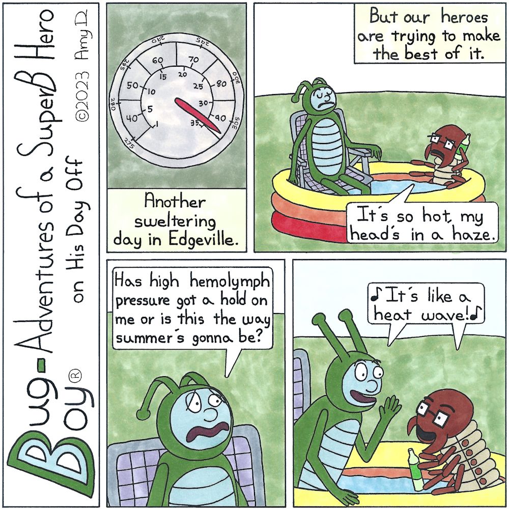 Bug Boy®-Adventures of a SuperB Hero on His Day Off - Heat Wave ©2023 Amy D / 1st Panel- A thermometer that reads well above 90 degrees fahrenheit. Narrator: Another sweltering day in&nbsp; Edgeville. 2nd Panel- Bug Boy and Seymour sitting in a kiddie...