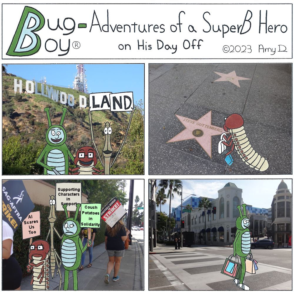 Bug Boy®-Adventures of a SuperB Hero’s Best Friend on His Day Off - Hollywood ©2023 Amy D / 1st Panel- Bug Boy, Seymour and Will standing in front of the Hollywood sign. Will is holding up signs that read “LA” & “ND” placed right after the D. 2nd Panel...