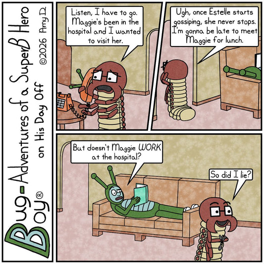 Bug Boy®-Adventures of a SuperB Hero on His Day Off / Hospital ©2026 Amy D / First Panel- Seymour talking on the telephone in the Bug Bungalow. He looks some...