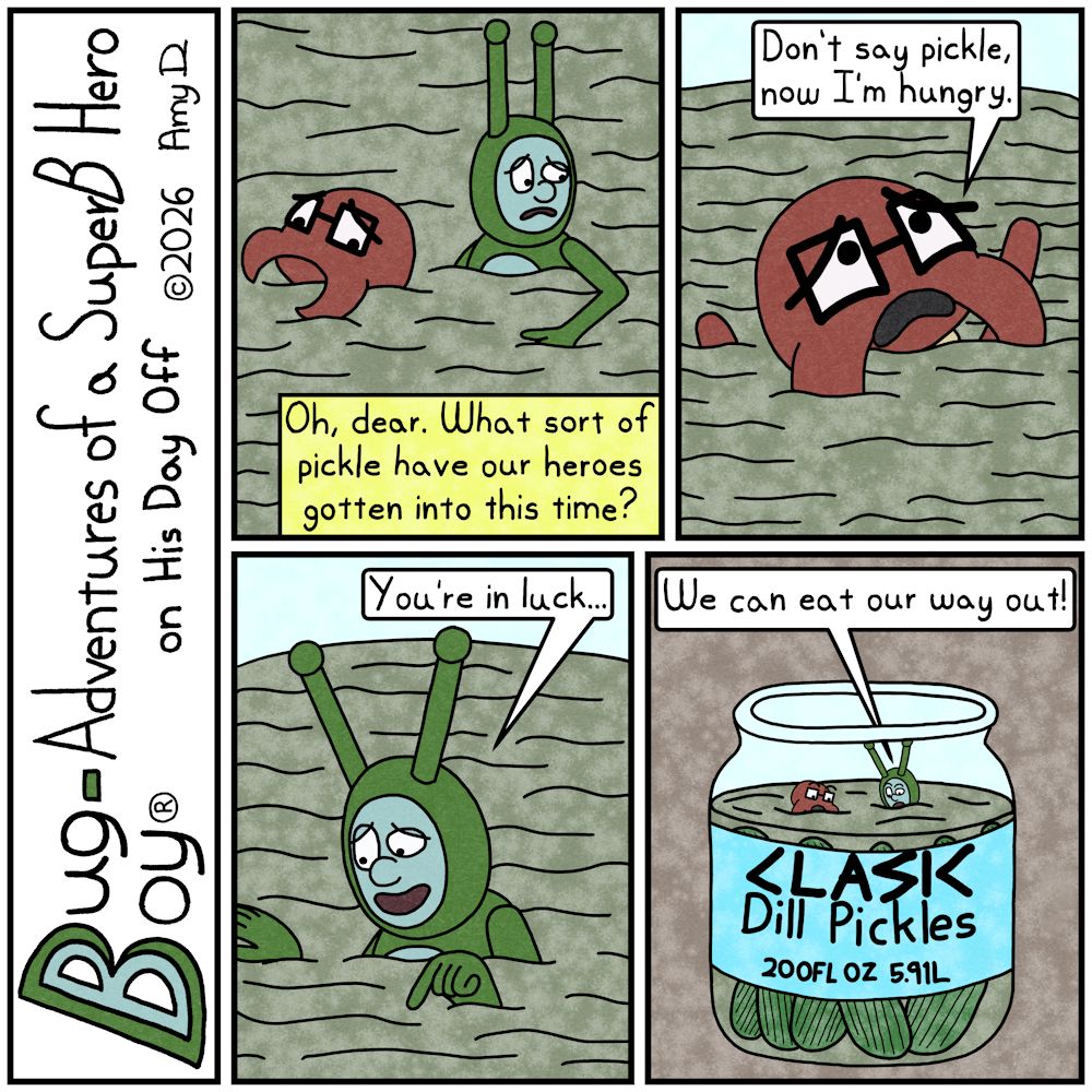 Bug Boy®-Adventures of a SuperB Hero on His Day Off / In a Pickle ©2026 Amy D / First Panel- Bug Boy and Seymour seem to be struggling to tread very murky...