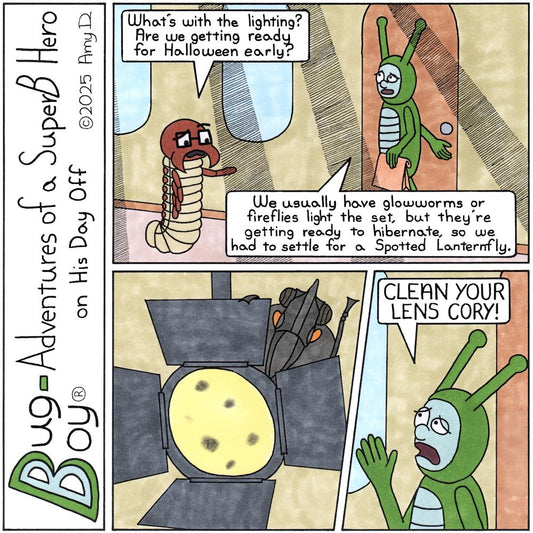 Bug Boy®-Adventures of a SuperB Hero on His Day Off / Lanternfly ©2025 Amy D / First Panel- Bug Boy and Seymour just walking into the Bug Bungalow. Bug Boy...
