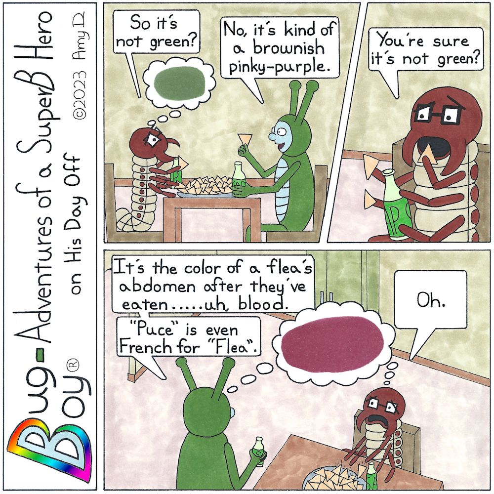 Bug Boy®-Adventures of a SuperB Hero on His Day Off - Puce ©2023 Amy D / 1st Panel- Bug Boy & Seymour sitting at the kitchen table, snaking on nachos and bottles of Sap. Seymour Thought Bubble: a swatch yellowish green color Seymour: So it’s not green?...