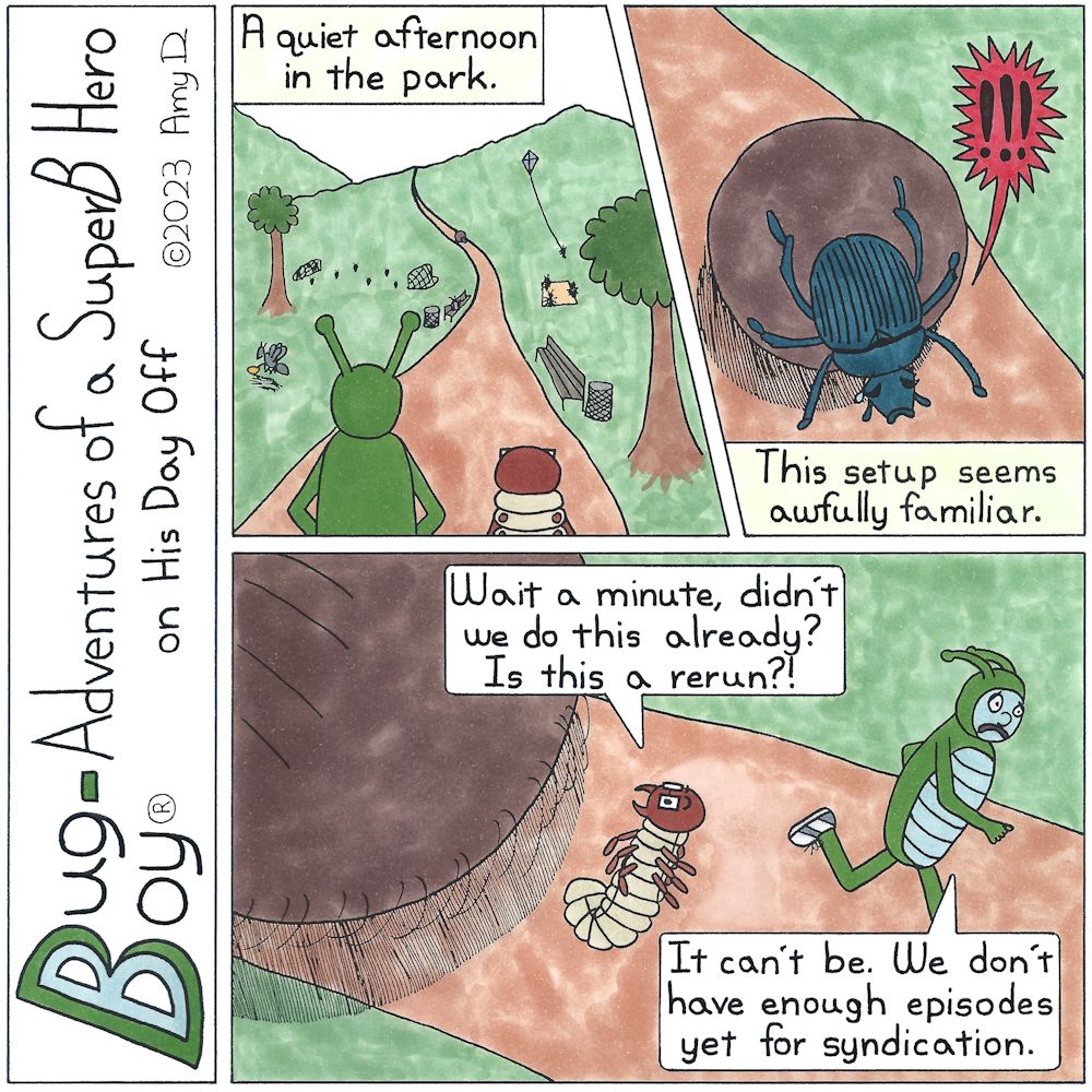 Bug Boy®-Adventures of a SuperB Hero’s Best Friend on His Day Off - Rerun ©2023 Amy D / 1st Panel- Bug Boy & Seymour walking through a park with mountains in the background. Narrator: A quiet afternoon in the park. 2nd Panel- A dung beetle attempting...