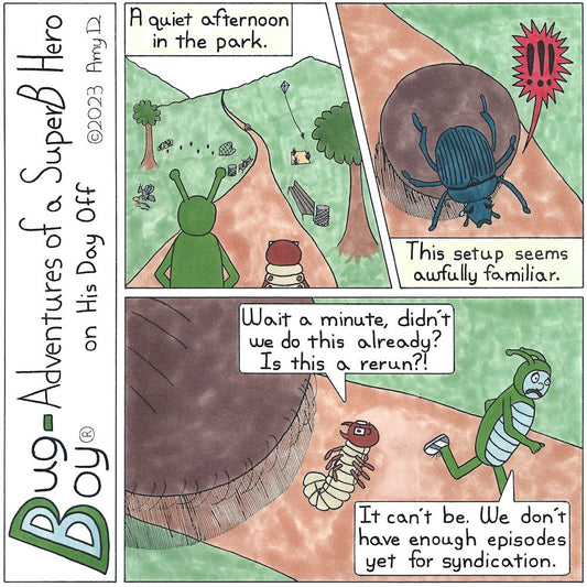 Bug Boy®-Adventures of a SuperB Hero’s Best Friend on His Day Off - Rerun ©2023 Amy D / 1st Panel- Bug Boy & Seymour walking through a park with mountains in the background. Narrator: A quiet afternoon in the park. 2nd Panel- A dung beetle attempting...