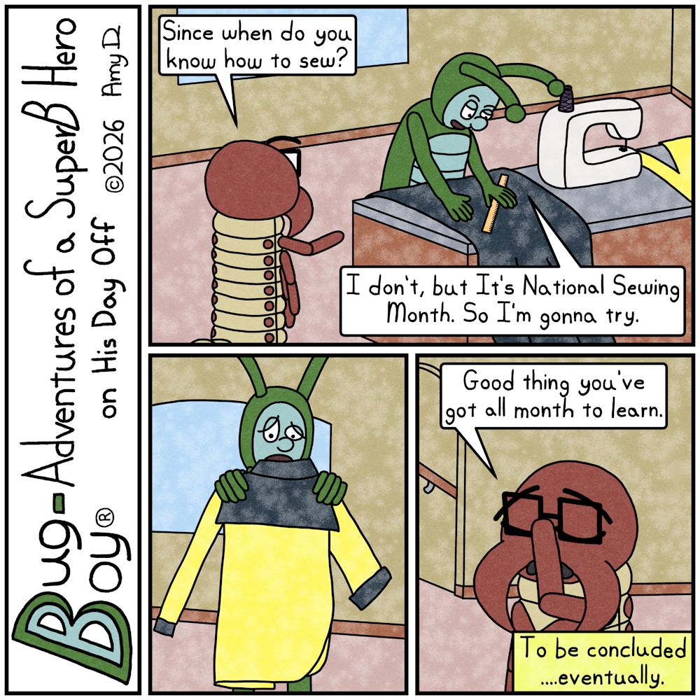 Bug Boy®-Adventures of a SuperB Hero on His Day Off / Sewing Month ©2026 Amy D / First Panel- Bug Boy & Seymour standing in a room of the Bug Bungalow we...