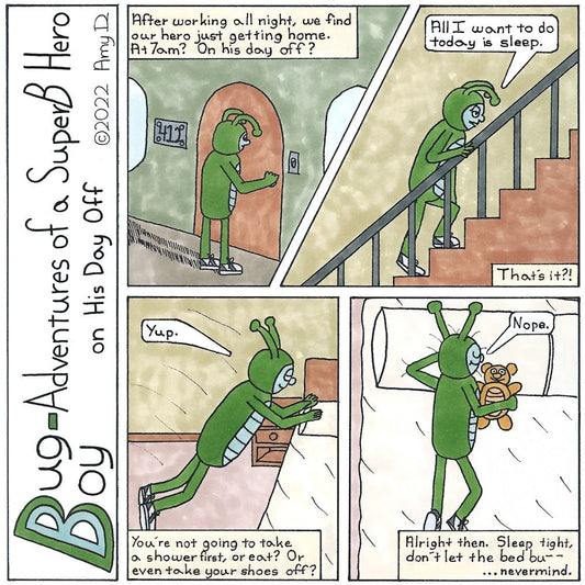 Bug Boy®-Adventures of a SuperB Hero on His Day Off - Winter Coat ©2022 Amy D 1st Panel- Bug Boy walking up to his front door with his antenna falling forward in exhaustion. A long shadow of morning cast on the ground. Narration Box: After working all...