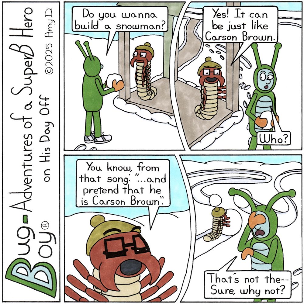 Bug Boy®-Adventures of a SuperB Hero on His Day Off / Snowman ©2025 Amy D / First Panel- Bug Boy is standing in the front yard of the Bug Bungalow, looking...