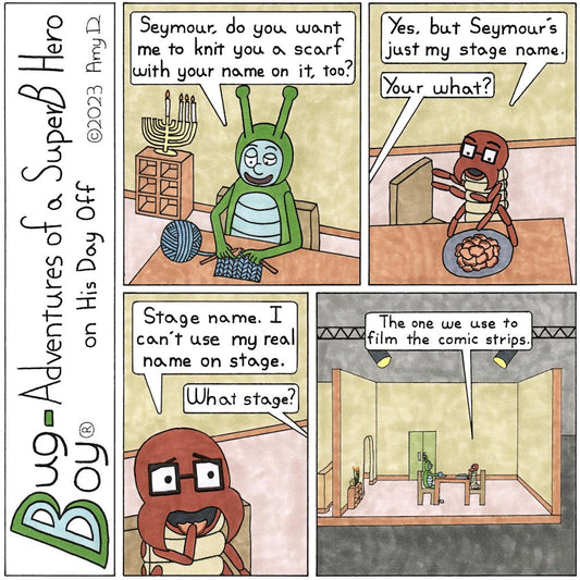 Bug Boy®-Adventures of a SuperB Hero on His Day Off - Stage Name ©2023 Amy D / 1st Panel- Bug Boy sitting at the kitchen table knitting something with blue yarn. There is a menorah in the background with 3 candles lit. Bug Boy: Seymour, do you want me...