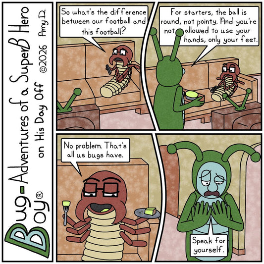 Bug Boy®-Adventures of a SuperB Hero on His Day Off / Tarsiball ©2026 Amy D / First Panel- Seymour laying on the sofa in the Bug Bungalow. He’s watching TV,...