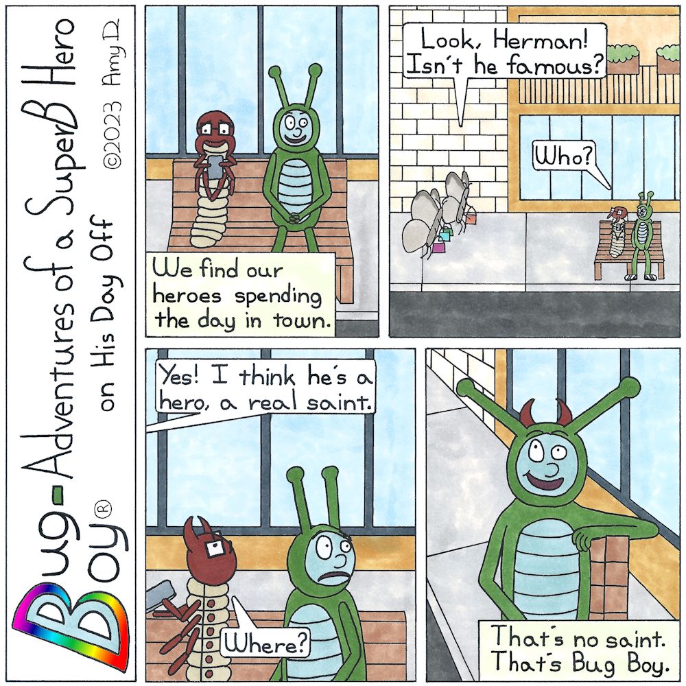 Bug Boy®-Adventures of a SuperB Hero on His Day Off - A Saint? ©2023 Amy D / 1st Panel- Bug Boy and Seymour sitting on a sidewalk bench in the center of town. Narrator: We find our heroes spending the day in town. 2nd Panel- We pan back to see a couple...